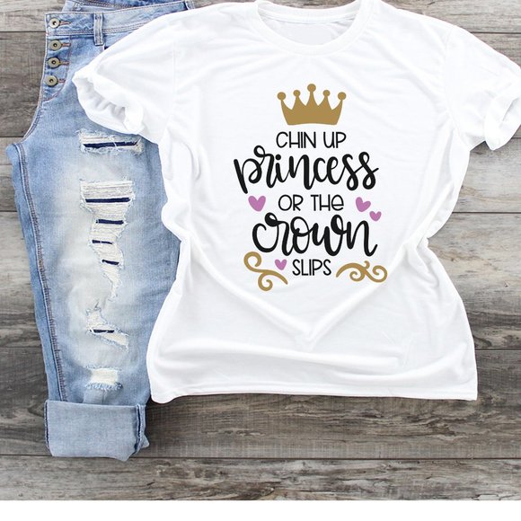Tops - Chin Up Princess or the Crown Slips Tshirt